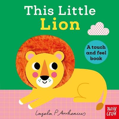 This Little Lion: A Touch and Feel Book - Nosy Crow Ltd - cover