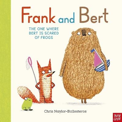 Frank and Bert: The One Where Bert is Scared of Frogs - Chris Naylor-Ballesteros - cover