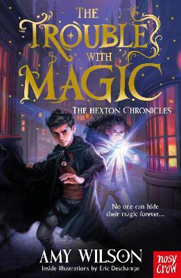 The Hexton Chronicles: The Trouble with Magic - Amy Wilson - cover