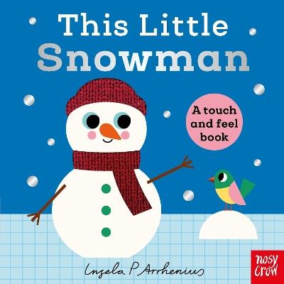This Little Snowman: A Touch and Feel Book - Nosy Crow Ltd - cover