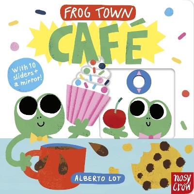 Frog Town: Café - Nosy Crow Ltd - cover