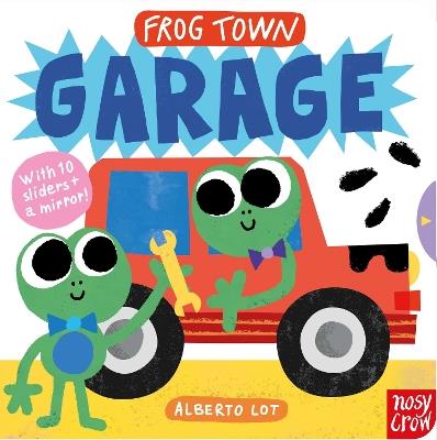 Frog Town: Garage - Nosy Crow Ltd - cover