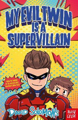 My Evil Twin Is a Supervillain: By the winner of the Waterstones Children's Book Prize - David Solomons - cover
