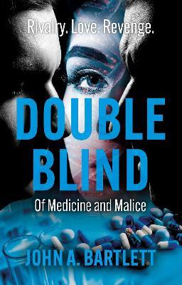 Double Blind: Of Medicine and Malice - John A. Bartlett - cover