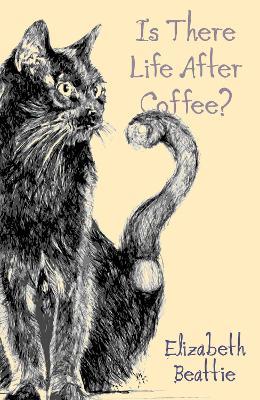 Is There Life After Coffee? - Elizabeth Beattie - cover