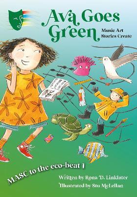 Ava Goes Green: MASC to the Eco-Beat 1 (Music, Art, Stories, Create) - Rona D. Linklater - cover