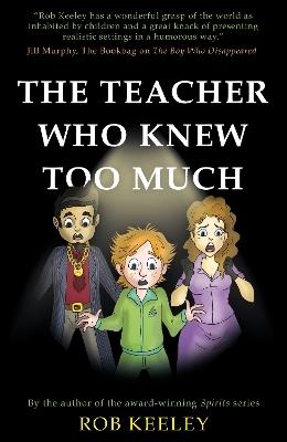 The Teacher Who Knew Too Much - Rob Keeley - cover