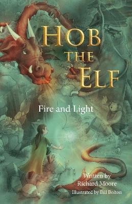 Hob the Elf: Fire and Light - Richard Moore - cover