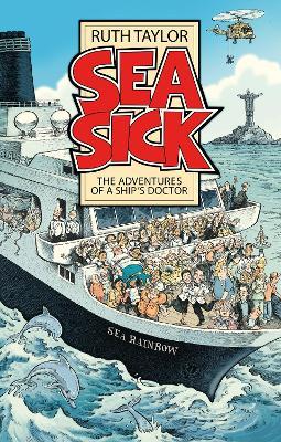 Sea Sick: The Adventures of a Ship’s Doctor - Ruth Taylor - cover