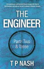 The Engineer: Parts Two and Three