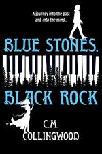 Blue Stones, Black Rock: A Novel