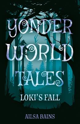 Yonderworld Tales: Loki’s Fall - Ailsa Bains - cover