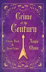 Crime of the Century: Classic Rock and True Crime