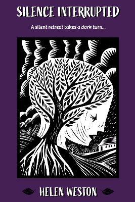 Silence Interrupted: A Silent Retreat Takes a Dark Turn - Helen Weston - cover