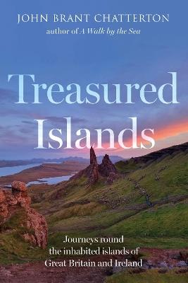 Treasured Islands: Journeys round the inhabited islands of Great Britain and Ireland - John Brant Chatterton - cover