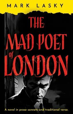 The Mad Poet of London - Mark Lasky - cover