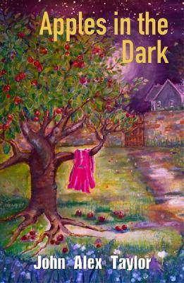 Apples In The Dark - John Alex Taylor - cover
