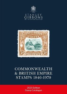 2025 COMMONWEALTH & EMPIRE STAMPS 1840-1970 - Stanley Gibbons - cover