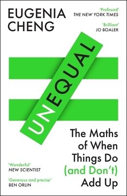 Unequal: The Maths of When Things Do and Don’t Add Up - Eugenia Cheng - cover