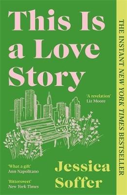 This Is a Love Story: The instant New York Times bestseller - Jessica Soffer - cover