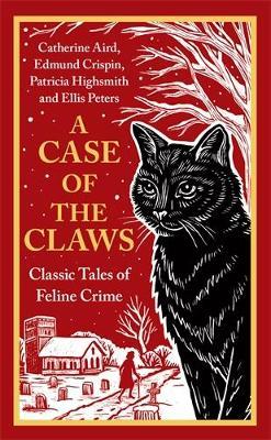 A Case of the Claws: Classic Tales of Feline Crime - Catherine Aird,Edmund Crispin,Patricia Highsmith - cover