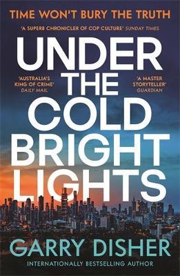 Under the Cold Bright Lights - Garry Disher - cover