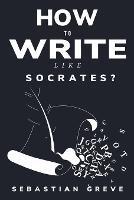 How to write like Socrates?