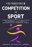 An exploration of the impact of postmodernism on competition in sport