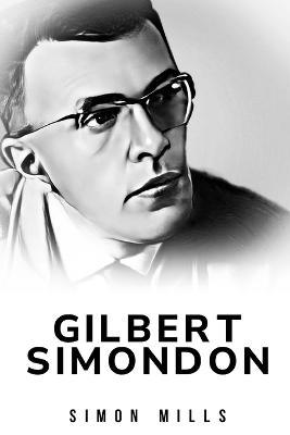 Gilbert Simondon - Simon Mills - cover