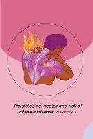 Physiological health and risk of chronic disease in women - Khatri Neena - cover
