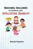 Behavioral Challenges in Children with Intellectual Disability