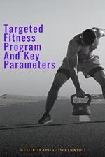 Targeted Fitness Program and Key Parameters