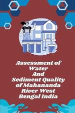 Assessment of water and sediment quality of Mahananda River West Bengal India