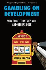 Gambling on Development: Why Some Countries Win and Others Lose