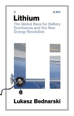 Lithium: The Global Race for Battery Dominance and the New Energy Revolution - Lukasz Bednarski - cover