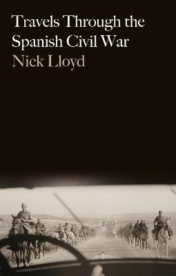 Travels Through the Spanish Civil War - Nick Lloyd - cover