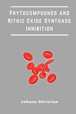 Phytocompounds and Nitric Oxide Synthase Inhibition