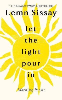 Let the Light Pour In: A SUNDAY TIMES BESTSELLER - Lemn Sissay - cover