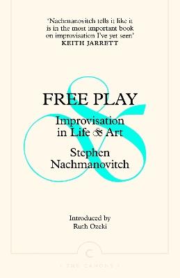 Free Play: Improvisation in Life and Art - Stephen Nachmanovitch - cover