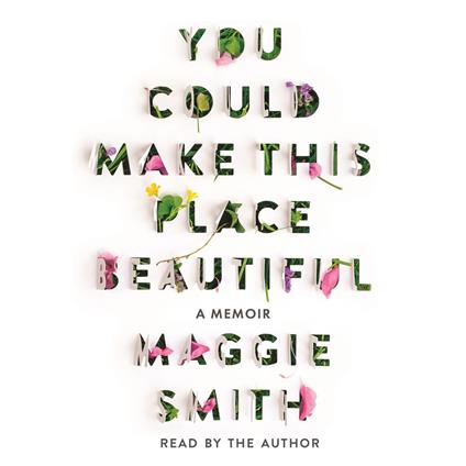 You Could Make This Place Beautiful