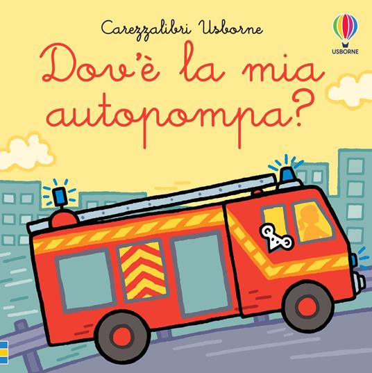 Dov’è la mia autopompa? Ediz. a colori - Fiona Watt - copertina