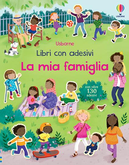 La mia famiglia. Con adesivi. Ediz. a colori - Holly Bathie,Alice Beecham - copertina
