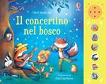 Il concertino nel bosco. Ediz. a colori