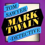 Tom Sawyer, Detective