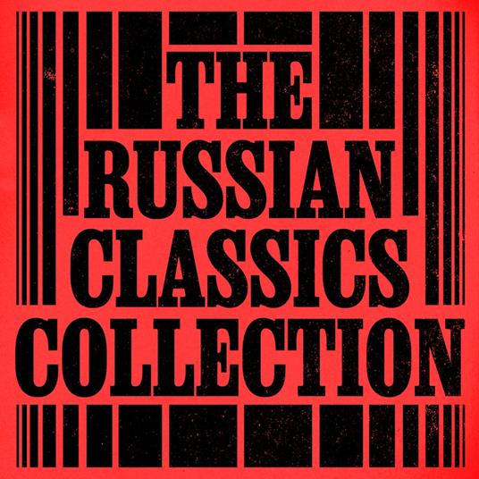 The Russian Classics Collection: 10+ Novels and Stories from Tolstoy, Dostoyevsky, Chekhov, Gogol, Turgenev, & More