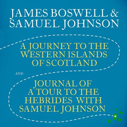 A Journey to the Western Islands of Scotland & Journal of a Tour to the Hebrides with Samuel Johnson