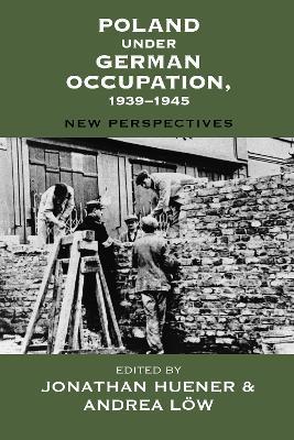 Poland under German Occupation, 1939-1945: New Perspectives - cover