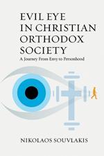 Evil Eye in Christian Orthodox Society: A Journey from Envy to Personhood