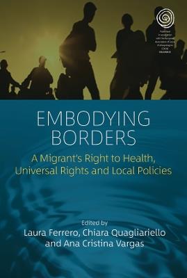 Embodying Borders: A Migrant’s Right to Health, Universal Rights and Local Policies - cover