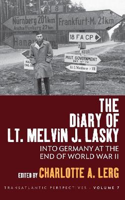 The Diary of Lt. Melvin J. Lasky: Into Germany at the End of World War II - cover